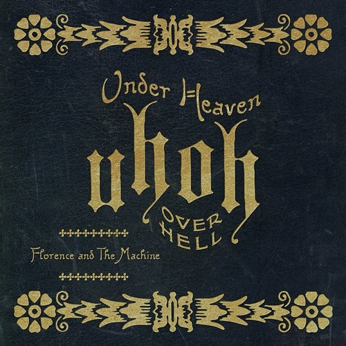 Under Heaven over Hell Florence + The Machine