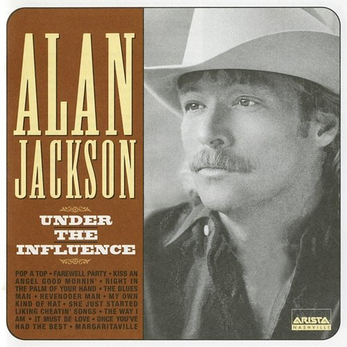 Under The Influence Alan Jackson