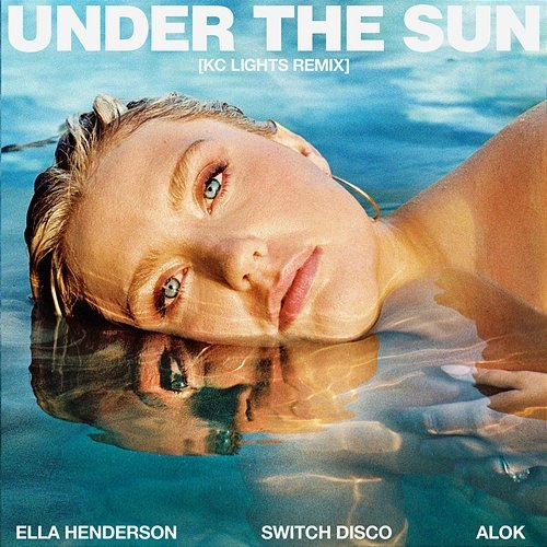 Under The Sun Ella Henderson feat. Alok, Switch Disco