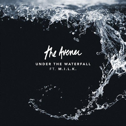 Under The Waterfall M.I.L.K., The Avener