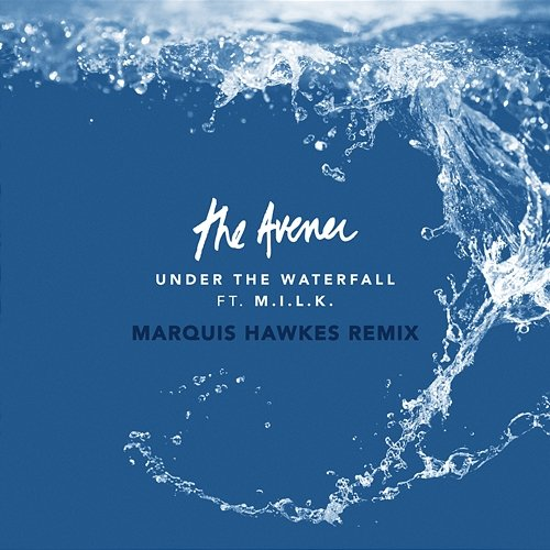 Under The Waterfall The Avener, M.I.L.K.