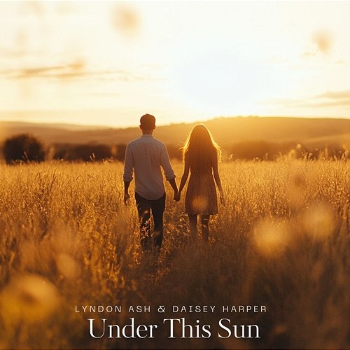 Under This Sun Daisey Harper & Lyndon Ash