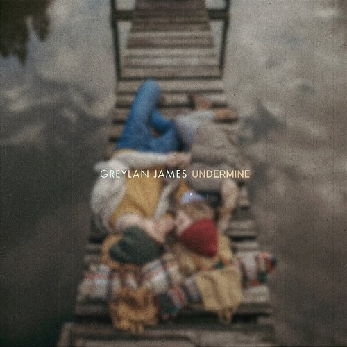 Undermine Greylan James