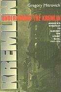 Undermining the Kremlin Mitrovich Gregory