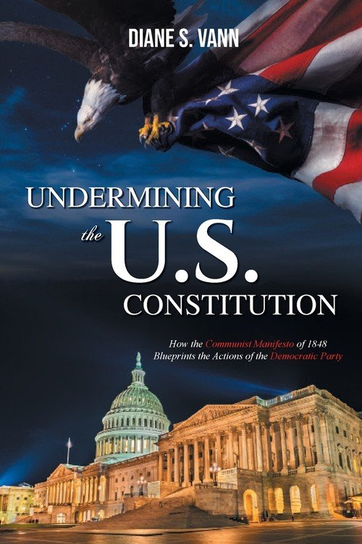 Undermining the U.S. Constitution Diane Vann