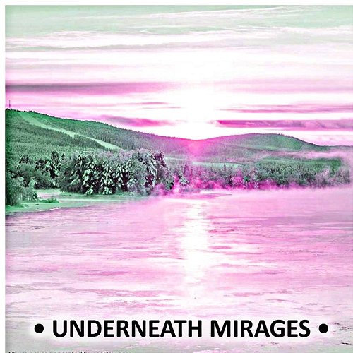 Underneath Mirages Logan Delmar