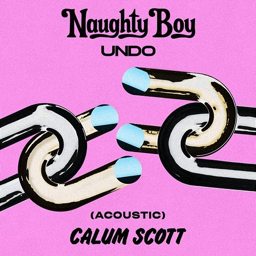 Undo Naughty Boy, Calum Scott