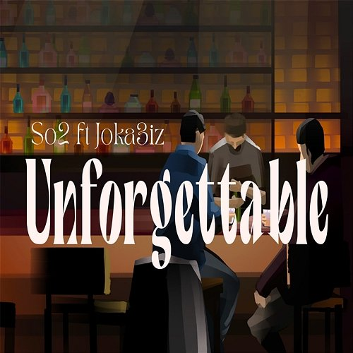 Unforgettable So2, Joka3iz
