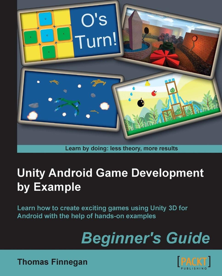 Unity Android Game Development by Example Beginner's Guide - ebook epub Thomas James Finnegan