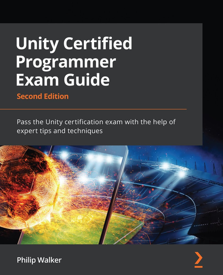 Unity Certified Programmer Exam Guide - ebook epub Philip Walker