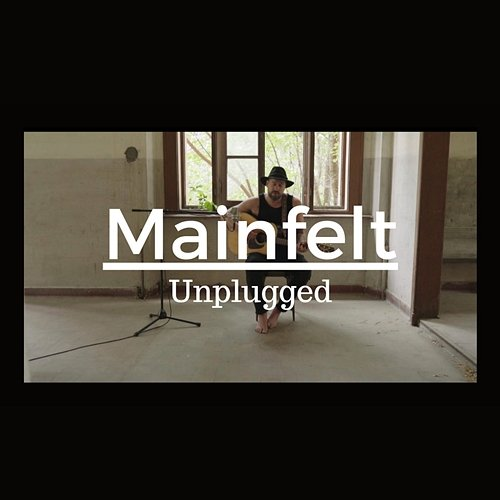 Unplugged Mainfelt