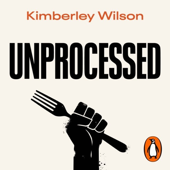 Unprocessed - audiobook Kimberley Wilson
