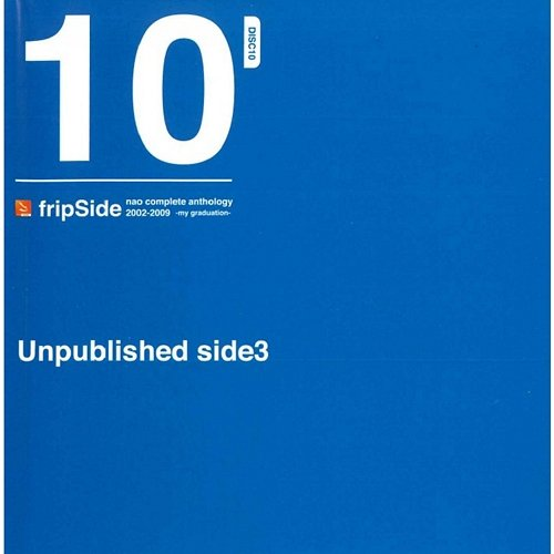 Unpublished side3 fripSide