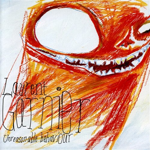 Unreasonable Behaviour Laurent Garnier