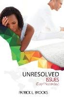 Unresolved Issues Brooks Patrick L.