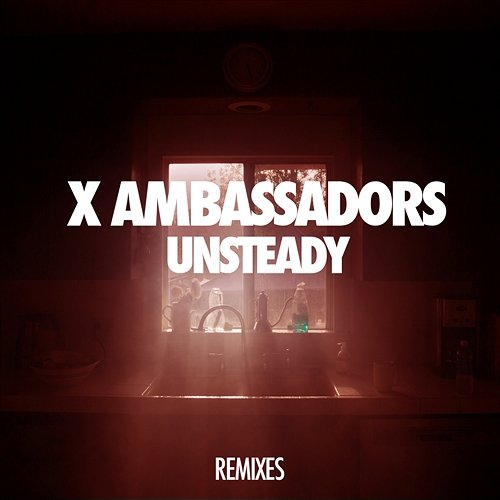 Unsteady X Ambassadors