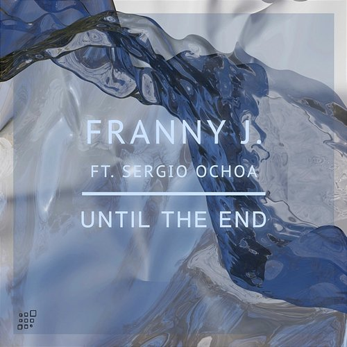 Until The End Franny J. feat. Sergio Ochoa