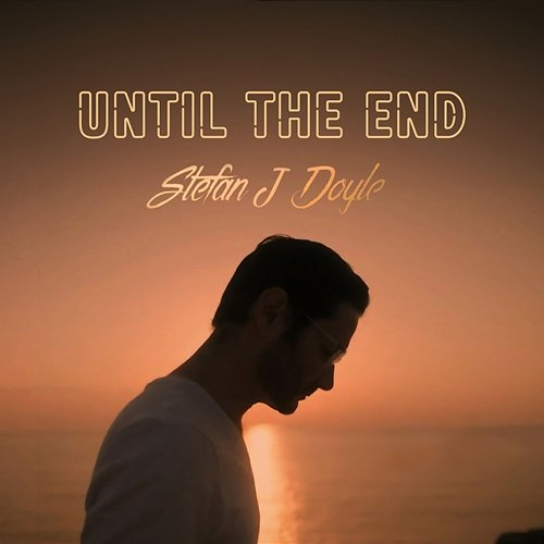 Until The End Stefan J Doyle
