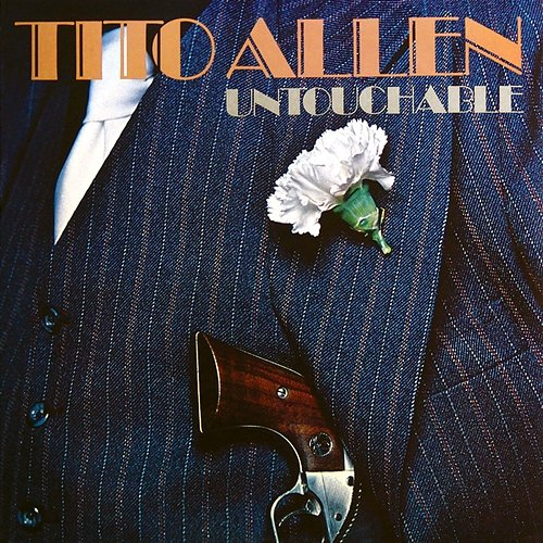 Untouchable Tito Allen