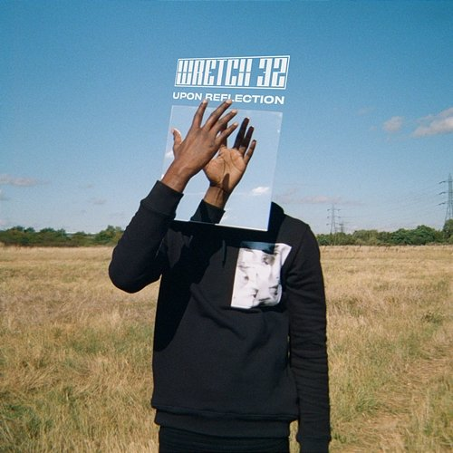 Upon Reflection Wretch 32