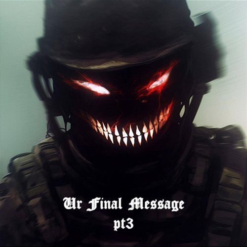 Ur Final Message pt3 SLICK KILLA