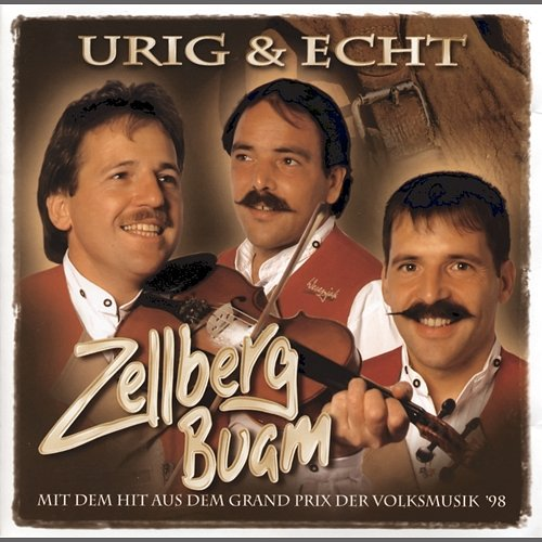 Urig & echt Zellberg Buam