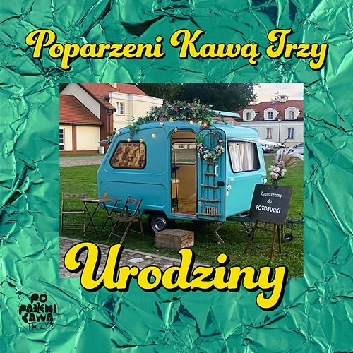 Urodziny Poparzeni Kawą Trzy