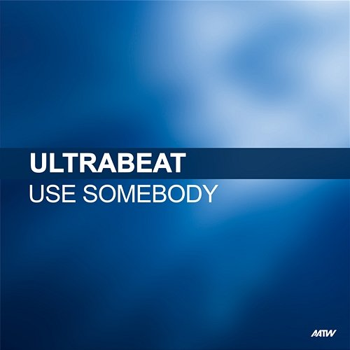 Use Somebody Ultrabeat