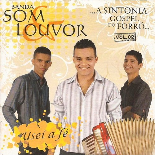 Usei a Fé Banda Som E Louvor
