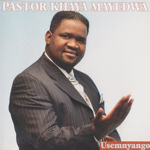 Usemnyango Pastor Khaya Mayedwa