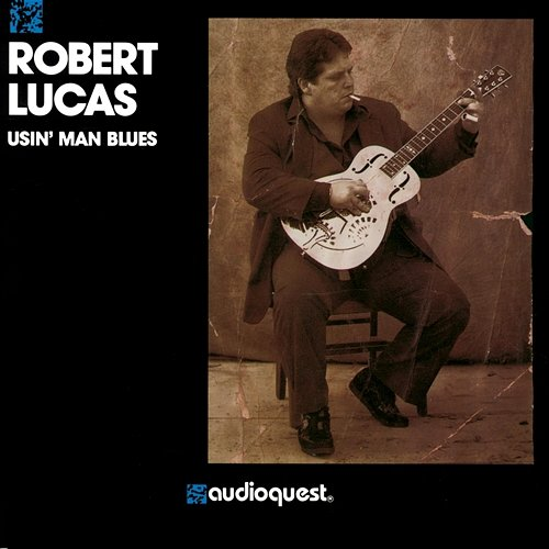 Usin' Man Blues Robert Lucas