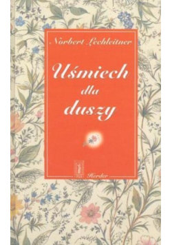 Uśmiech dla duszy Lechleitner Norbert