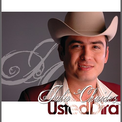 Usted Dirá Julio Chaidez
