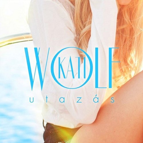 Utazás Wolf Kati