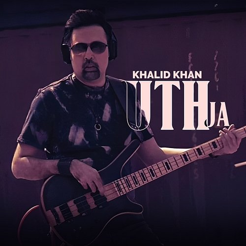 Uth Ja Khalid Khan