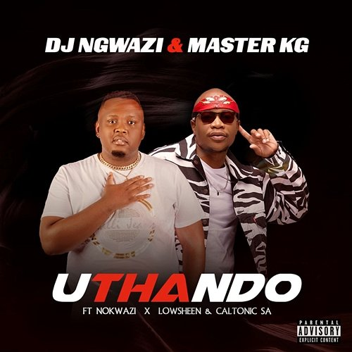 Uthando DJ Ngwazi and Master KG feat. Caltonic SA, Nokwazi, Lowsheen