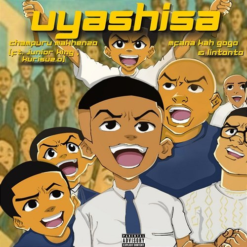 Uyashisa Champuru Makhenzo x Mfana Kah Gogo x Lintonto feat. Junior King, Kurisu2.0