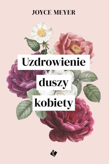 Uzdrowienie duszy kobiety Joyce Meyer