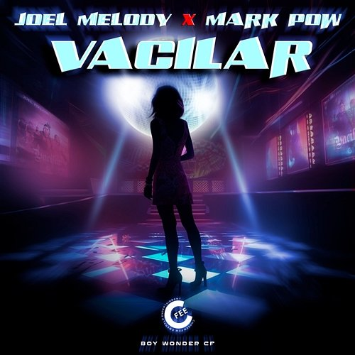 Vacilar Dos Elegidos, Joel Melody, Mark Poow & Boy Wonder CF