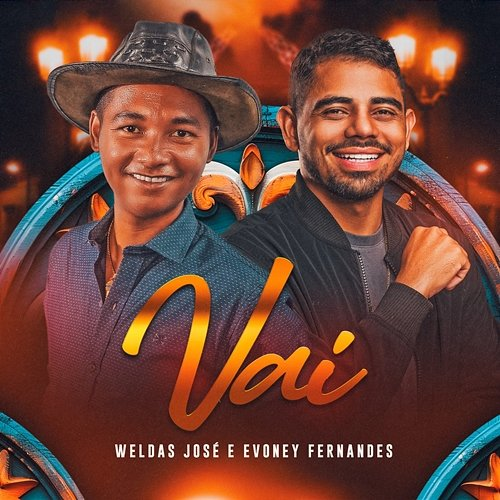 Vai Weldas José and Evoney Fernandes
