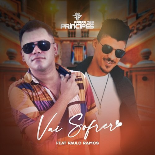 Vai Sofrer Farra dos Príncipes feat. Paulo Ramos