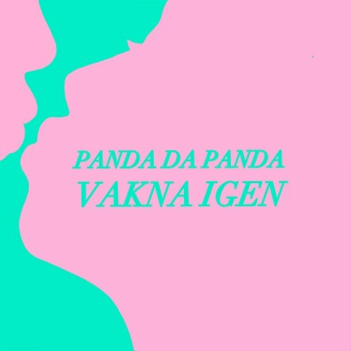 Vakna igen Panda Da Panda
