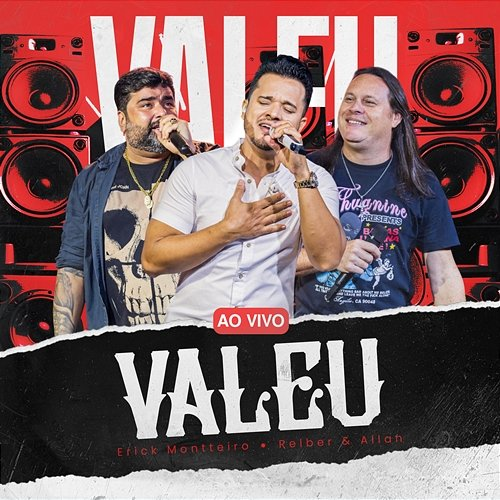 Valeu Erick Montteiro & Relber & Allan