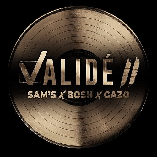 Validé II Sam's, BOSH, Gazo