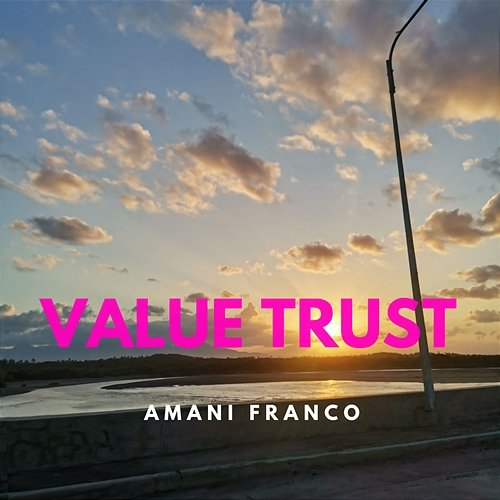 Value trust Amani Franco