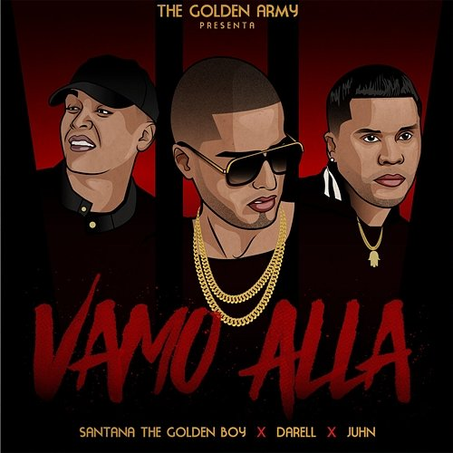 Vamo Alla Santana The Golden Boy, Juhn & Darell