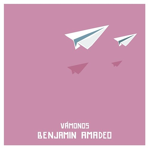 Vámonos Benjamín Amadeo
