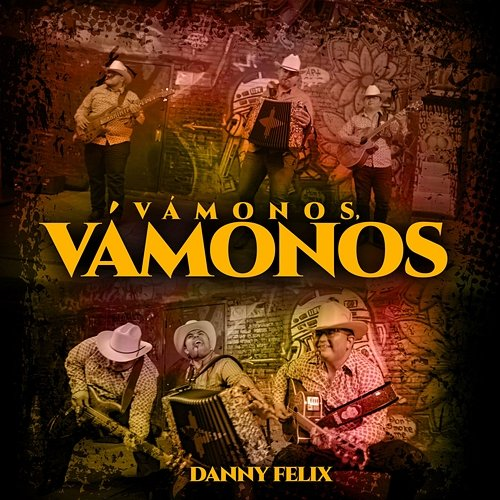 Vámonos, Vámonos Danny Felix