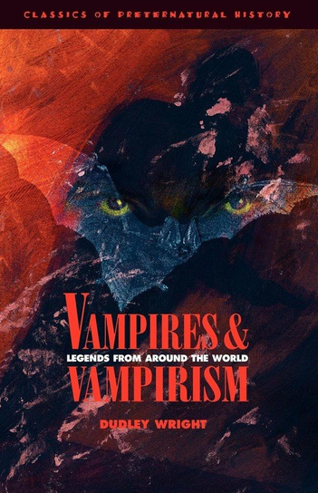 Vampires and Vampirism Dudley Wright