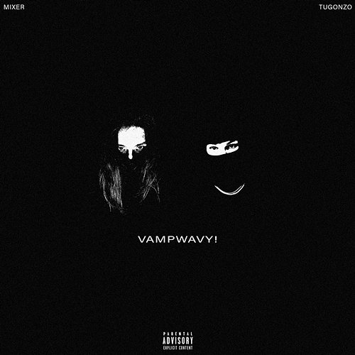 VAMPWAVY! Myxer feat. tuGONZO